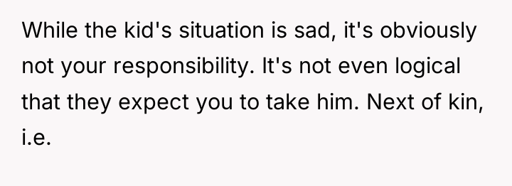 While the kid's situation is sad, it's obviously not your...