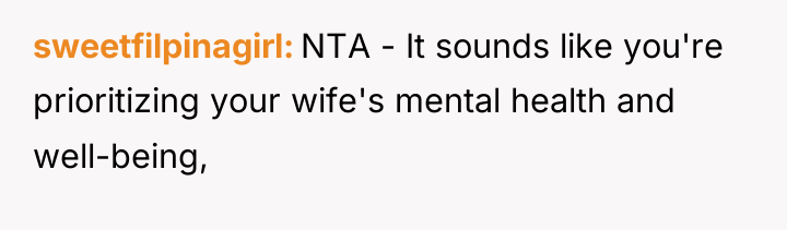 sweetfilpinagirl NTA - It sounds like you're prioritizing your wife's...