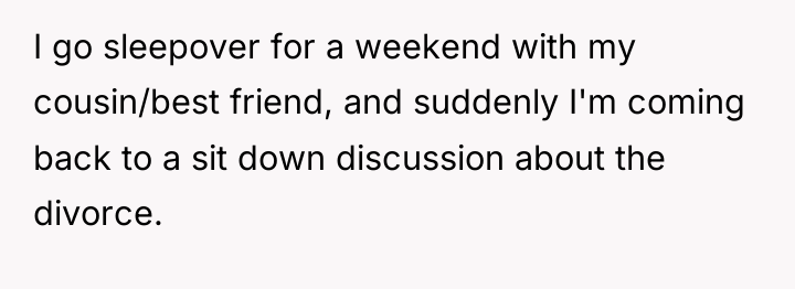 I go sleepover for a weekend with my cousin/best friend,...