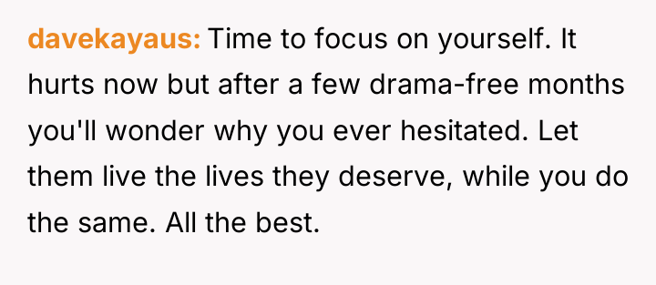 davekayaus Time to focus on yourself. It hurts now but...