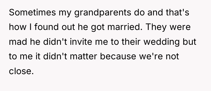 Sometimes my grandparents do and that's how I found out...