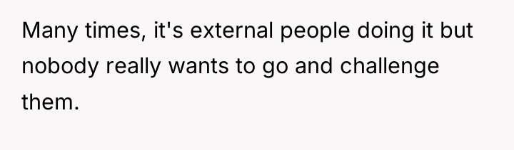 Many times, it's external people doing it but nobody really...