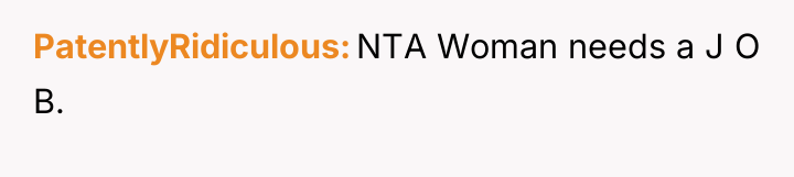 PatentlyRidiculous NTA Woman needs a J O B.