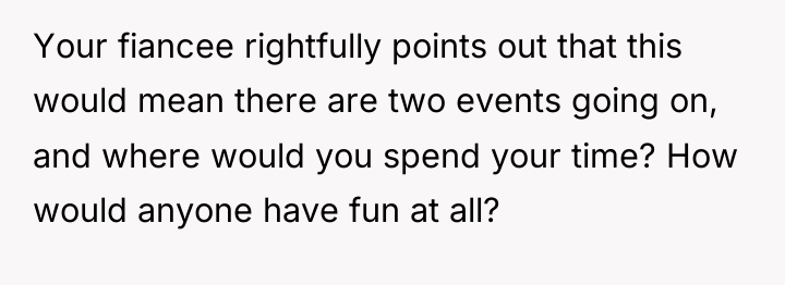 Your fiancee rightfully points out that this would mean there...