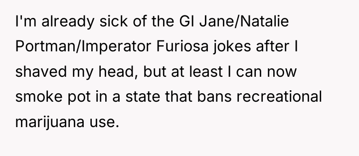 I'm already sick of the GI Jane/Natalie Portman/Imperator Furiosa jokes...