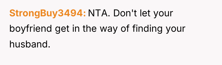 StrongBuy3494 NTA. Don't let your boyfriend get in the way...