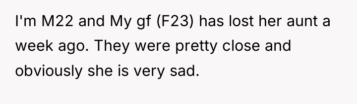 I'm M22 and My gf (F23) has lost her aunt...