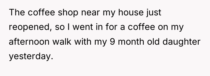 The coffee shop near my house just reopened, so I...