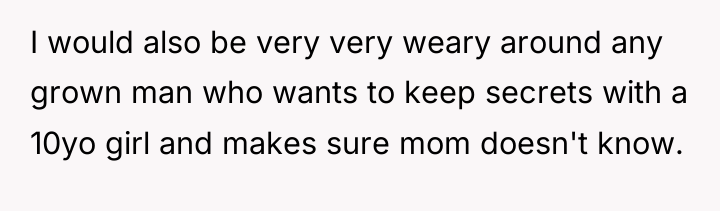 I would also be very very weary around any grown...
