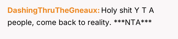 DashingThruTheGneaux Holy shit Y T A people, come back to...