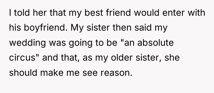 I told her that my best friend would enter with...
