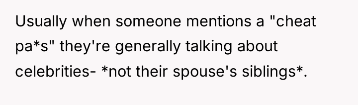 Usually when someone mentions a "cheat pa*s" they're generally talking...