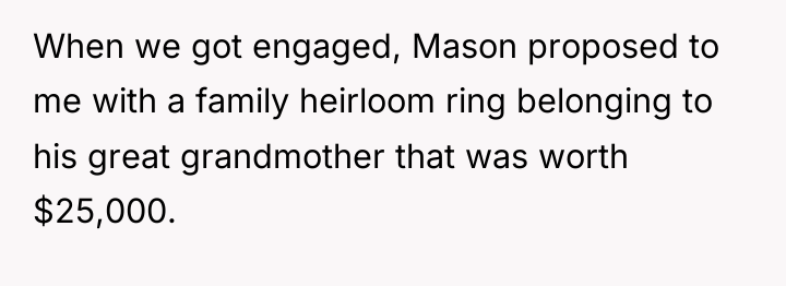 When we got engaged, Mason proposed to me with a...