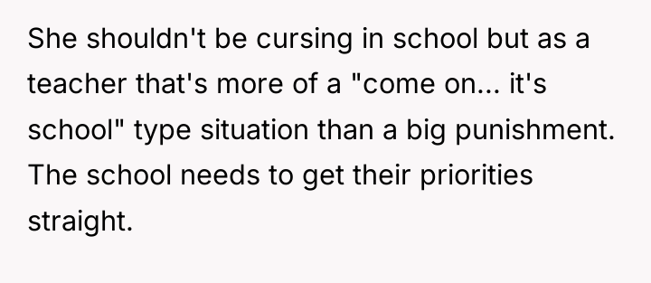 She shouldn't be cursing in school but as a teacher...
