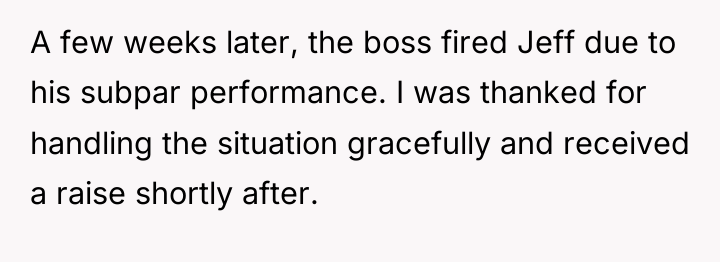 A few weeks later, the boss fired Jeff due to...