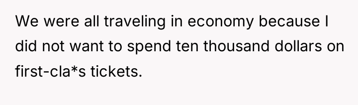 We were all traveling in economy because I did not...