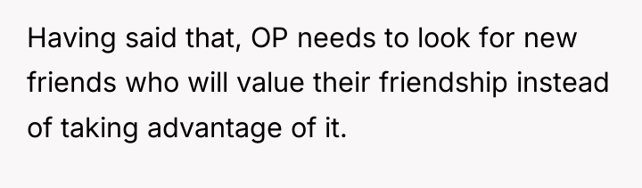 Having said that, OP needs to look for new friends...