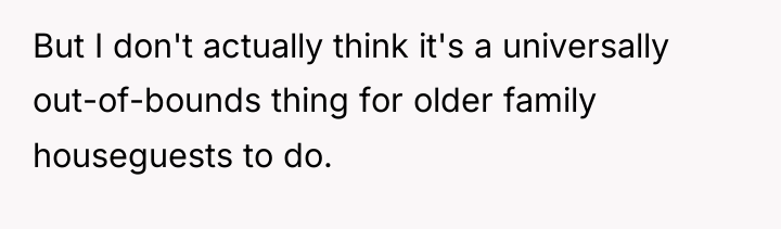 But I don't actually think it's a universally out-of-bounds thing...