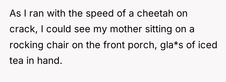 As I ran with the speed of a cheetah on...