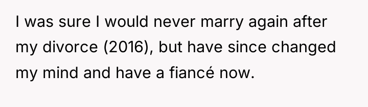 I was sure I would never marry again after my...