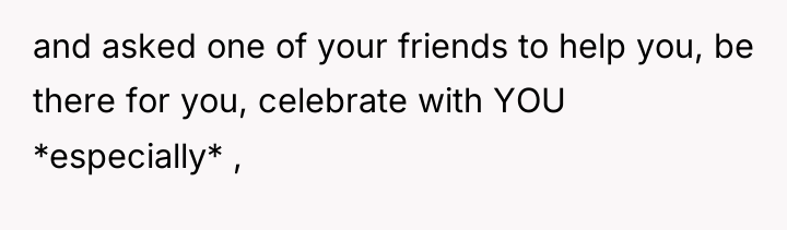 and asked one of your friends to help you, be...