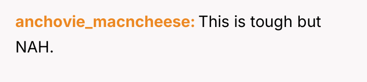 anchovie_macncheese This is tough but NAH.