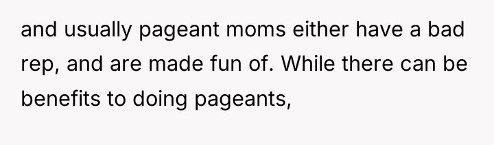 and usually pageant moms either have a bad rep, and...