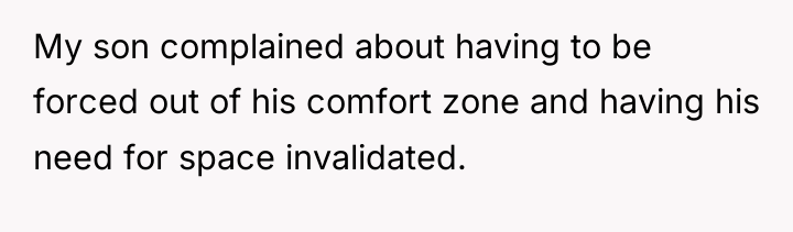 My son complained about having to be forced out of...