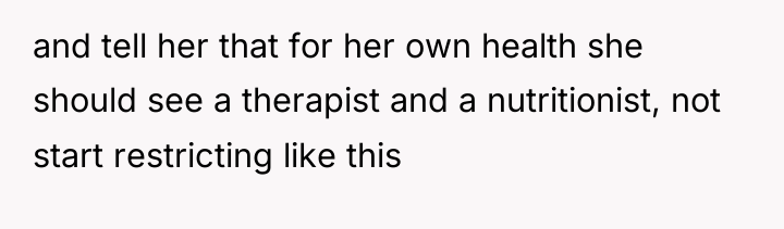and tell her that for her own health she should...