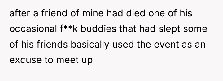 after a friend of mine had died one of his...