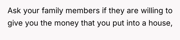 Ask your family members if they are willing to give...