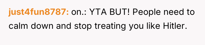 just4fun8787 on.: YTA BUT! People need to calm down and...