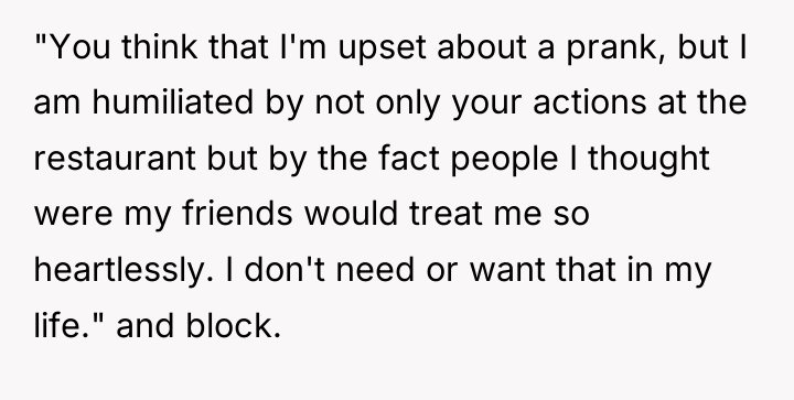 "You think that I'm upset about a prank, but I...