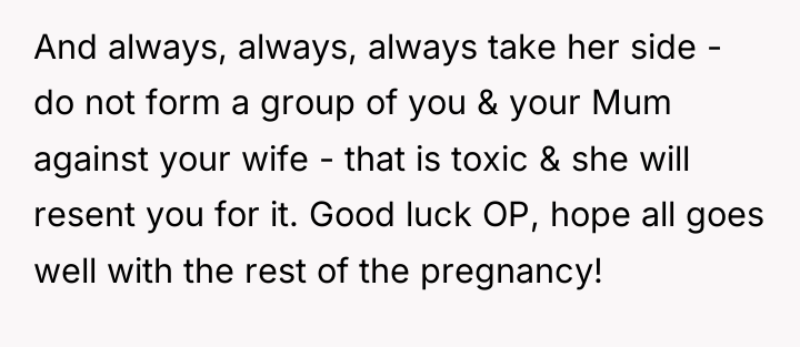 And always, always, always take her side - do not...