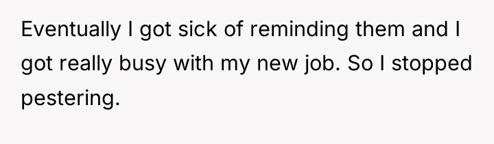 Eventually I got sick of reminding them and I got...