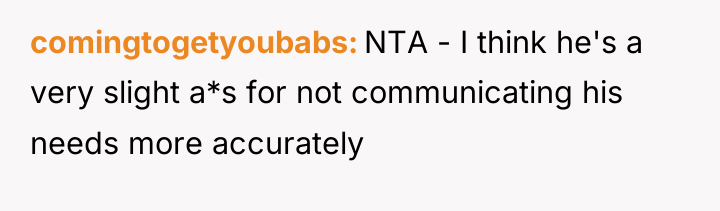 comingtogetyoubabs NTA - I think he's a very slight a*s...