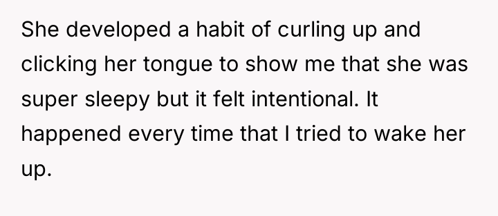 She developed a habit of curling up and clicking her...