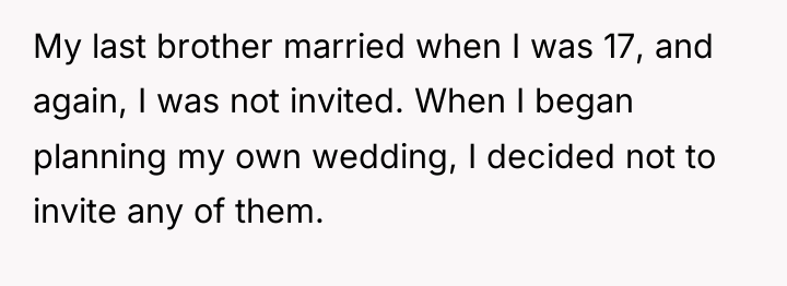 My last brother married when I was 17, and again,...