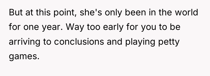 But at this point, she's only been in the world...