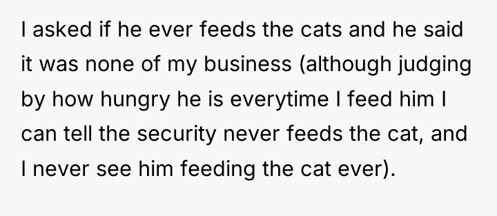 I asked if he ever feeds the cats and he...