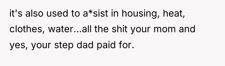 it's also used to a*sist in housing, heat, clothes, water...all...