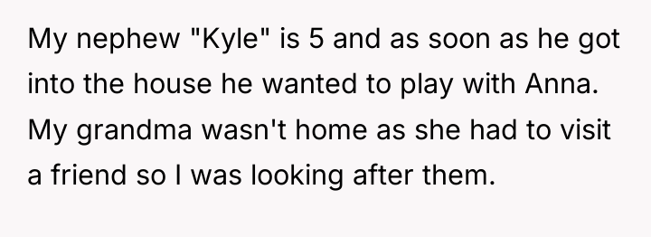 My nephew "Kyle" is 5 and as soon as he...