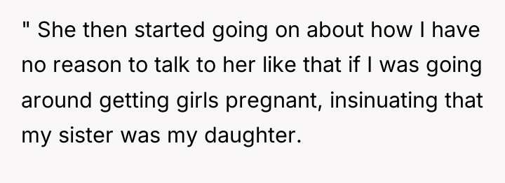 " She then started going on about how I have...