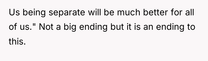Us being separate will be much better for all of...