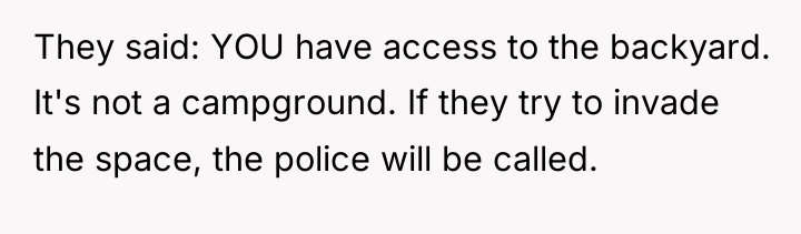 They said: YOU have access to the backyard. It's not...