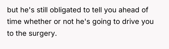 but he's still obligated to tell you ahead of time...