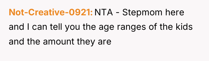 Not-Creative-0921 NTA - Stepmom here and I can tell you...