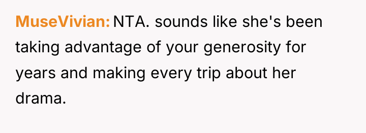 MuseVivian NTA. sounds like she's been taking advantage of your...