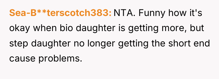 Sea-B**terscotch383 NTA. Funny how it's okay when bio daughter is...