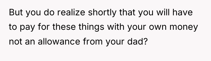 But you do realize shortly that you will have to...